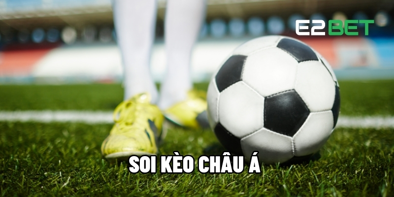 Soi kèo Châu Á